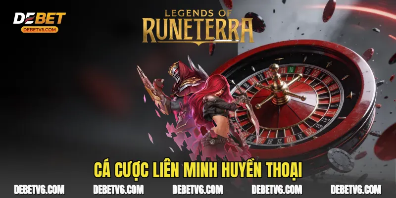 Cá Cược Liên Minh Huyền Thoại