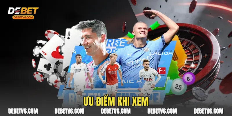 Ưu điểm khi xem
